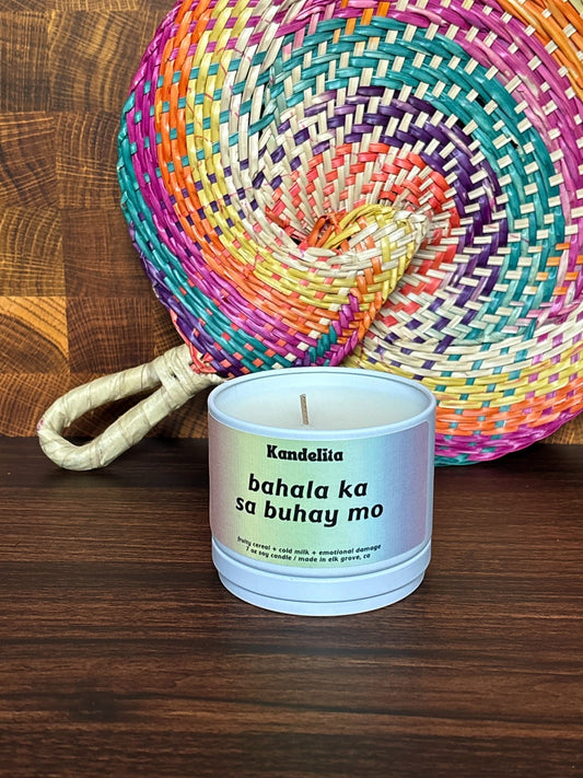 Bahala Ka Sa Buhay Mo | Soy Candle
