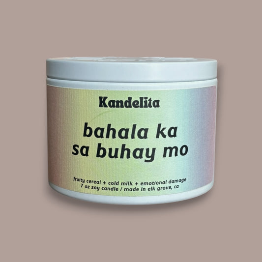 Bahala Ka Sa Buhay Mo | Soy Candle