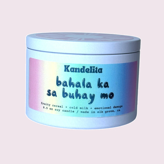 Bahala Ka Sa Buhay Mo | Soy Candle